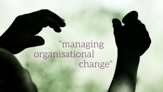 managing organisational change